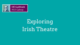 Exploring Irish Theatre