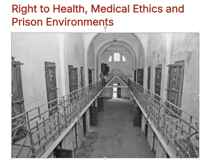 Health, medical ethics and prison environments, and
