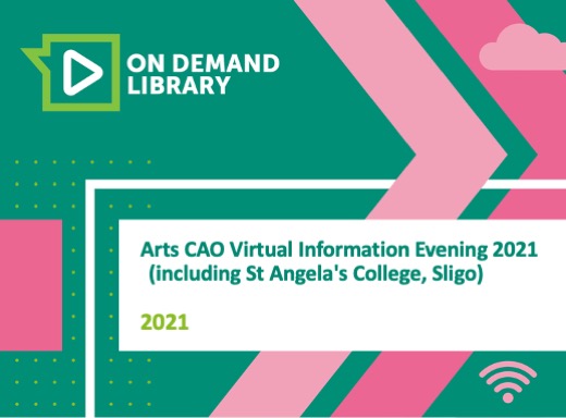Arts CAO Virtual Information Evening (including St Angela's College, Sligo)